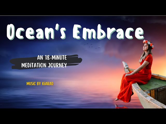 Relax by kiarad _Ocean's Embrace: An 18-Minute Meditation Journey_Relaxing music and meditation