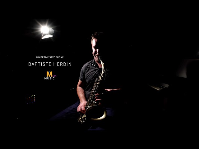 Immersive Saxophone VR Baptiste Herbin "Um A Zero"