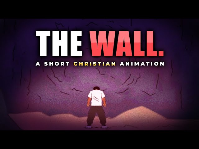 The Wall | A Short Christian Animation