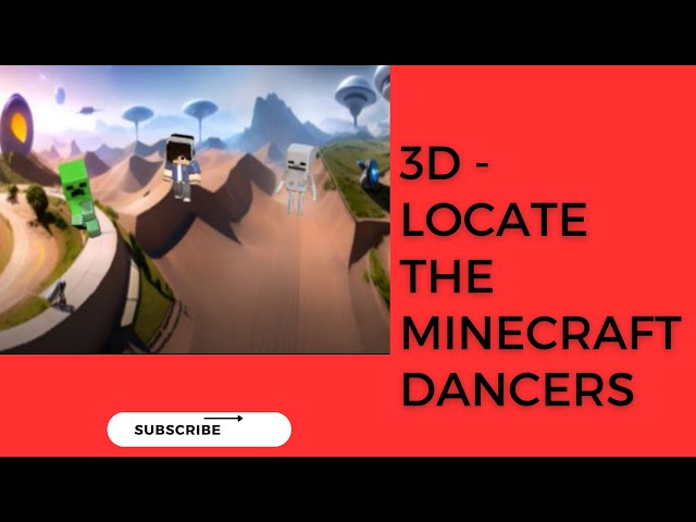 3D Ai Adventure - Find the 3 Minecraft Characters DANCING.  Move around and join in the fun!