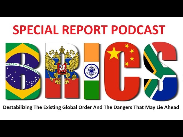 Special Episode | BRICS Destabilizing The Global Order