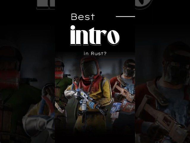 Who has the best intro in Rust?  #ruststream #rust #rushgameplay #rustshorts