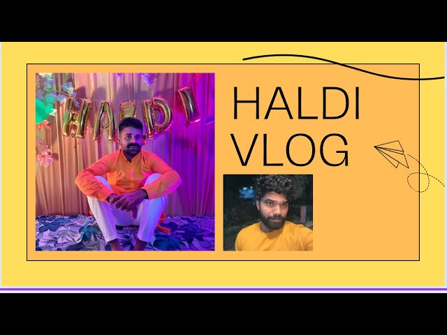 HALDI VLOG ☺️ | Best Haldi Ceremony | Family Fun | Bade Bhai Ki Haldi Ceremony