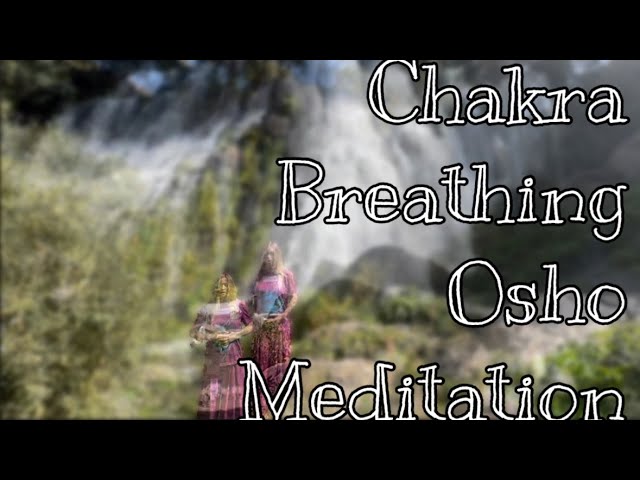 Osho Chakra Breathing Meditation.Magic World A.Y. Open and bring awareness and vitality to your life