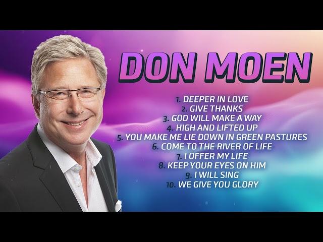 Don Moen Best Christian Music ✝️ Worship Songs & Praise Compilation | Gospel Hits