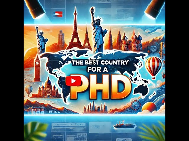 The Best Countries for Your PhD (and Why)