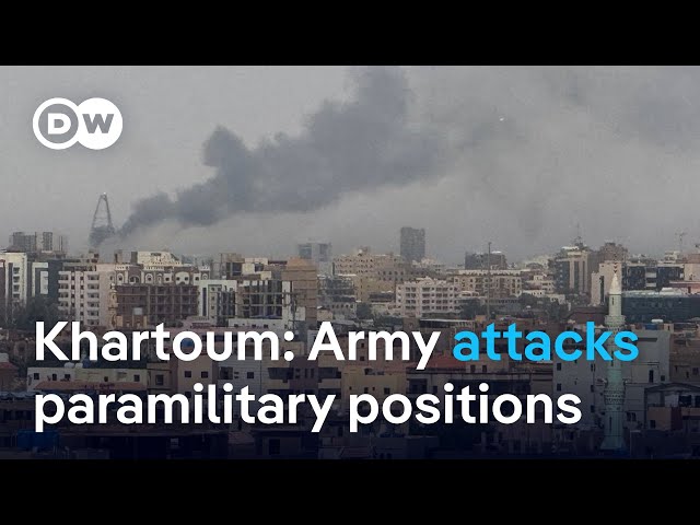 Fierce clashes in Khartoum as Sudanese army launches offensive | DW News