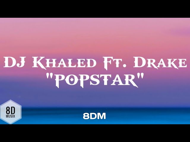 DJ Khaled - Popstar (Lyrics) ft.Drake Starring Justin Bieber