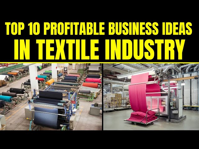 Top 10 Profitable Business Ideas in the Textile Industry || Textile Business Ideas