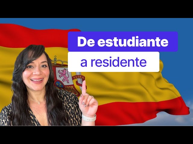 [GUÍA COMPLETA] Para modificar de Estudiante a Residente en ESPAÑA📚🇪🇸