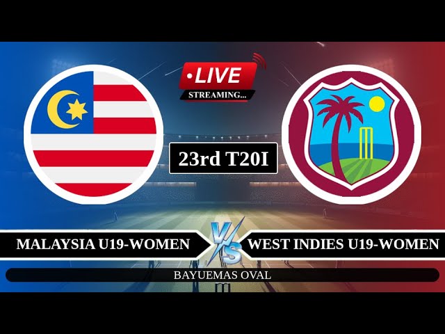 🔴Live: MAS U19-W vs WI U19-W 23rd T20I Live | U19 W-T20 WC | Malaysia U19 vs West Indies U19 Live