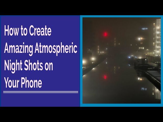 The Easiest Way To Create Amazing Atmospheric Night Shots on Your Phone!