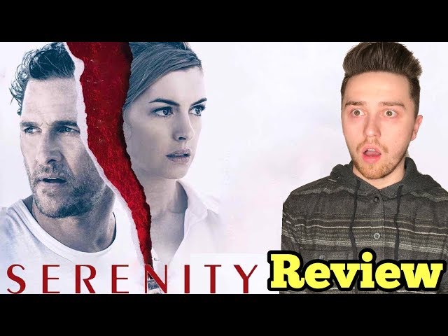 Serenity (2019) is CRAZY | Movie Review (Matthew McConaughey and Anne Hathaway movie)