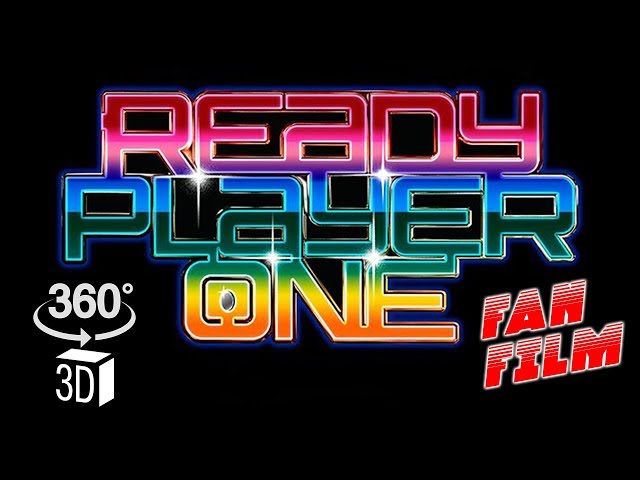 READY PLAYER ONE (360 & 3D) | Fan Film  (English)