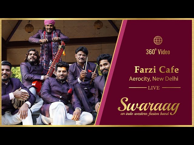 Farzi Cafe | Swaraag Live Performance | 360° Video