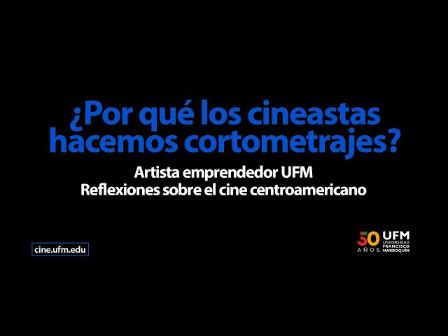 Artista Emprendedor: Reflexiones sobre el cine centroamericano, con Paz Fábrega