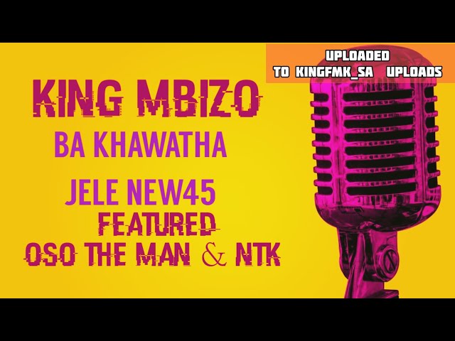 32 BOYS _ BAKHAWATHA KA JELE NEW45 [ KING MBIZO , OSO THE MAN & NTK