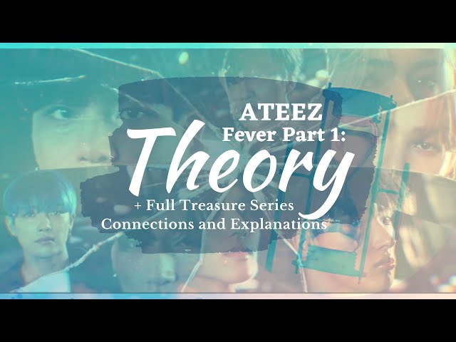 ATEEZ Fever Theory + Full Treasure Series Theory