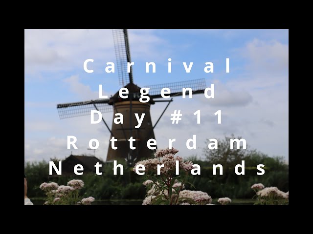 12 Day Europe Cruise on Carnival Legend Day#11 (Rotterdam, Netherlands)