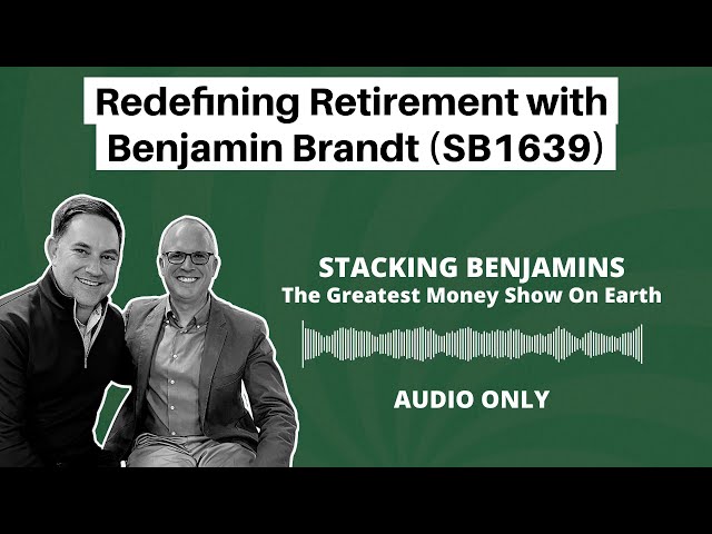 Redefining Retirement with Benjamin Brandt (SB1639)