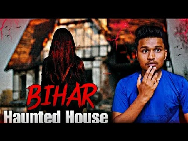 Most Haunted House Of Bihar | बिहार  का सबसे भूतिया घर | Real Horror Story In Hindi | खतरनाक कहानी