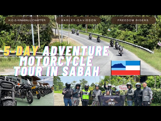 5 DAY ADVENTURE MOTORCYCLE TOUR IN SABAH , MALAYSIA / HARLEY-DAVIDSON