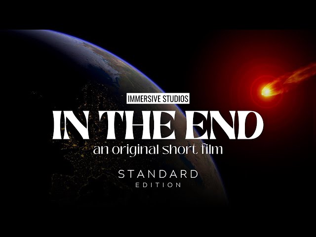 In The End | An Immersive Short Film