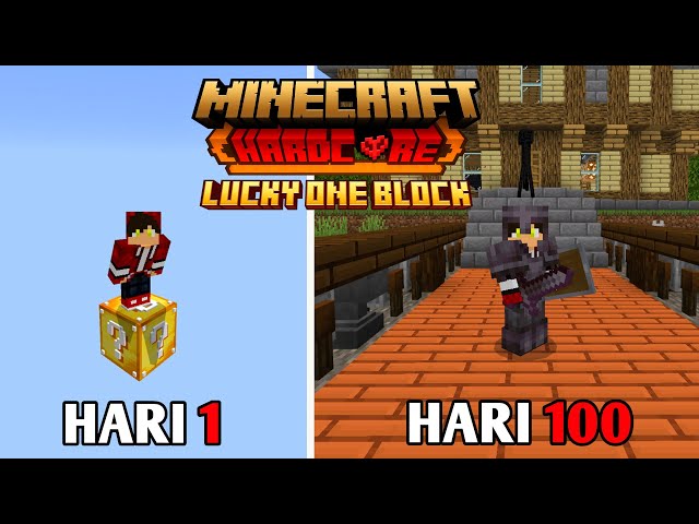 100 Hari Di Minecraft Hardcore Tapi Lucky One Block