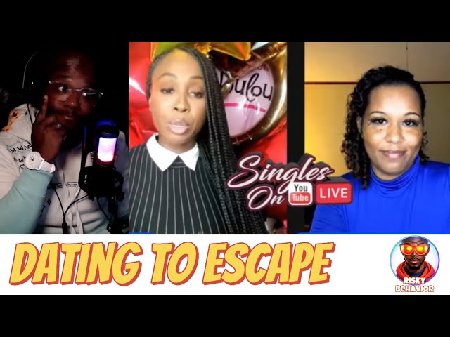 People Use Dating As An Escape Plan | Risky Behavior