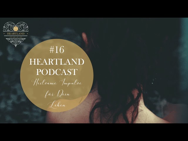 16. HEARTLAND Podcast: Seelenräume