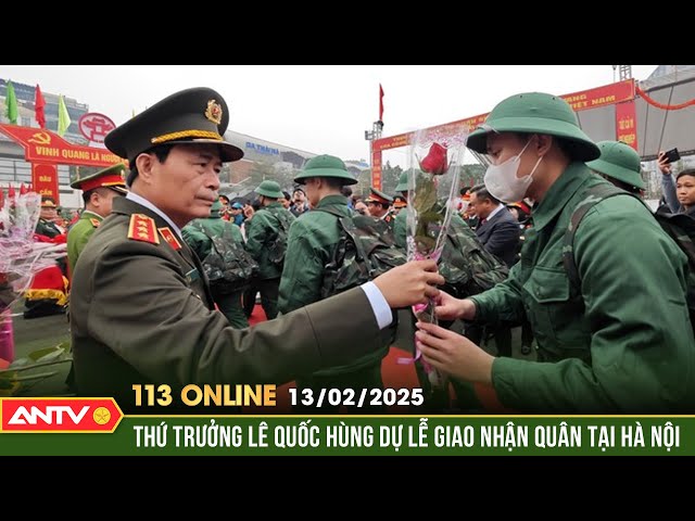 Thứ trưởng Bộ Công an động viên tân binh lên đường nhập ngũ | Bản tin 113 online ngày 13/2 | ANTV