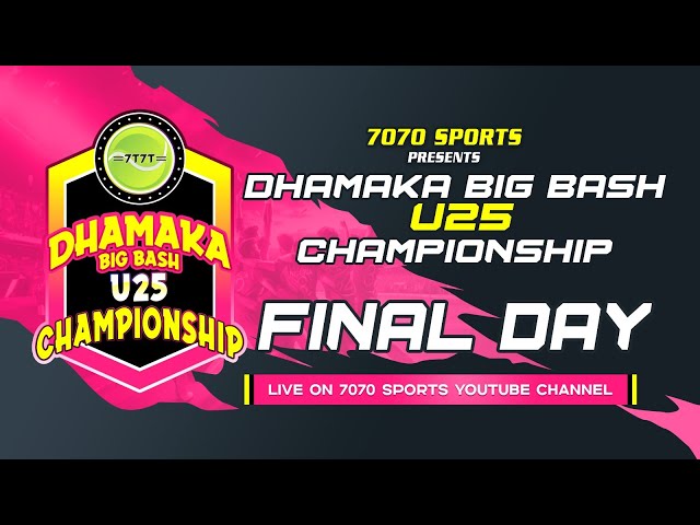 FINAL DAY  I  U25 DHAMAKA BIG BASH 2025