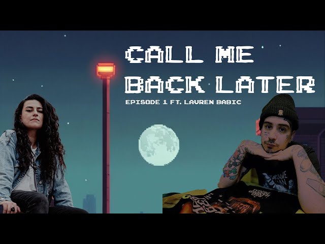 Lauren Babic on YouTube Success, Music, and Touring Setbacks | EP 1. Call Me Back Later Podcast