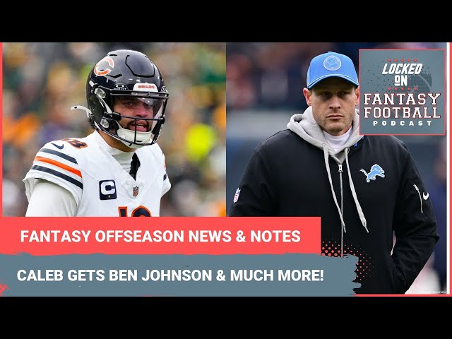 Caleb Williams gets Ben Johnson as Bears coach & much more: Latest fantasy football news & notes