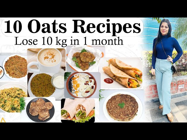 10 Oats Recipes For Weight Loss In Hindi | How to Lose Weight Fast|Breakfast| Dinner Dr.Shikha Singh