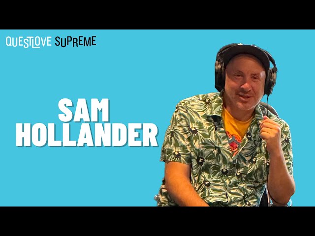 Sam Hollander | Questlove Supreme