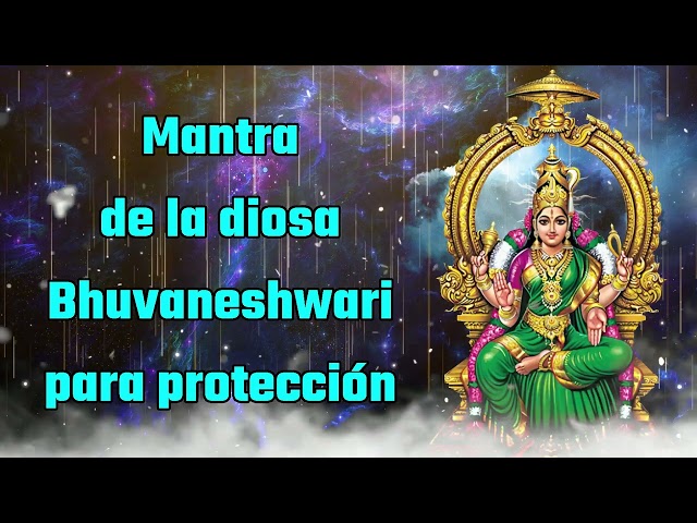 Mantra de la diosa Bhuvaneshwari para la protección