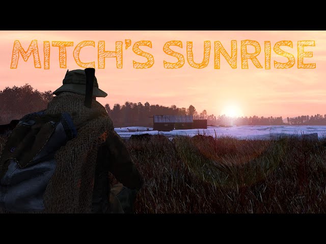 Mitch's Sunrise - Official Music Video - DayZ