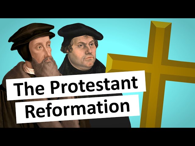 The Protestant Reformation Explained