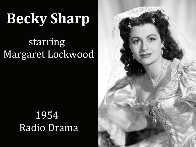 Becky Sharp - Radio drama starring Margaret Lockwood - 1954