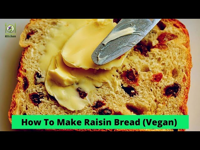 How To Make Raisin Bread I Vegan Raisin Bread Recipe