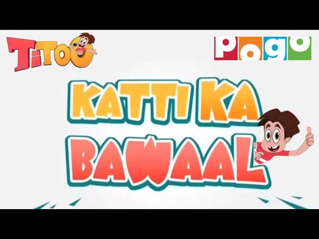 katika bawaal  | new episode  kids titoo cartoon pogo