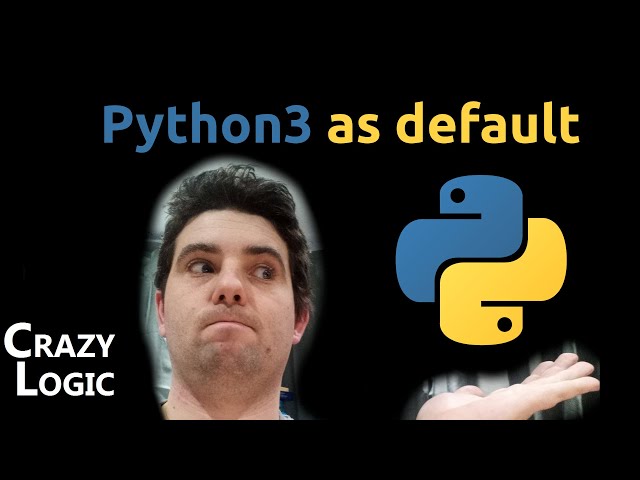 #51 - Installing python3 on Ubuntu and making python3 default