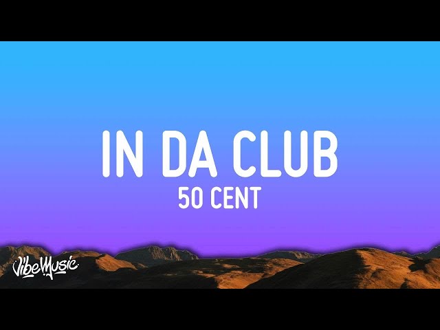 [1 HOUR] 50 Cent - In Da Club (Lyrics)