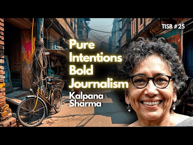 A Veteran Journalist's Unvarnished Look at Modern India | TiSB #25