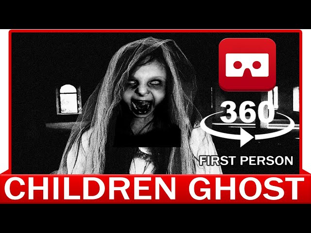 360° VR VIDEO - Children Ghost - Horror Ghost - Ghost Scary - Scary Children - VIRTUAL REALITY 3D