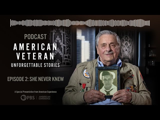 Episode 2: She Never Knew | American Veteran: Unforgettable Stories Podcast | PBS