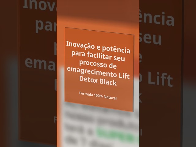 Lift Detox Black, O melhor, mais confiavel e eficaz, 100% Natural