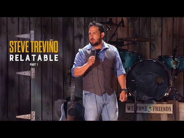 Steve Treviño - Relatable - Part 1 (of 2)