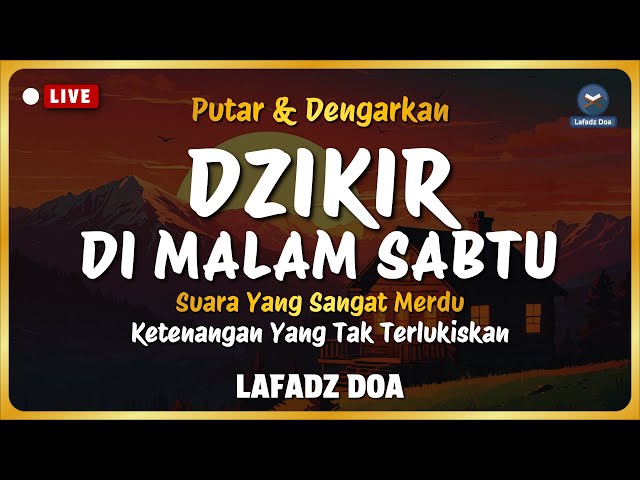 Dzikir Malam Sebelum Tidur - Dzikir Malam Sabtu Merdu Menyejukkan Hati | Lafadz Doa